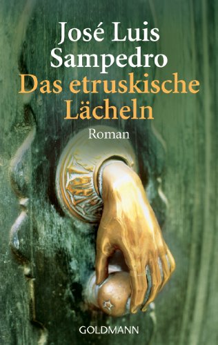 Das etruskische Lächeln: Roman von Goldmann
